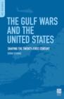 The Gulf Wars and the United States : Shaping the Twenty-first Century - Book