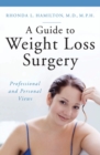A Guide to Weight Loss Surgery : Professional and Personal Views - Book