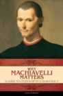 Why Machiavelli Matters : A Guide to Citizenship in a Democracy - Book