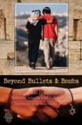 Beyond Bullets and Bombs : Grassroots Peacebuilding between Israelis and Palestinians - Book