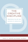 The Creative Discipline : Mastering the Art and Science of Innovation - Book