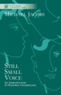 Still Small Voice : Practical Introduction to Counselling in Pastoral and Other Settings - Book
