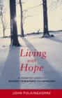 Living with Hope : A Scientist Looks At Advent, Christmas And Epiphany - Book