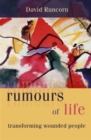 Rumours of Life : Transforming Wounded People - Book