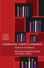 Celebrating Christ's Appearing : Advent To Candlemas - Book