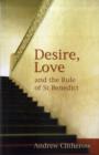 Desire  Love And The Rule Of St Ben - Book