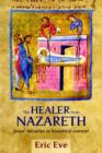 The Healer from Nazareth : Jesus' Miracles In Historical Context - Book