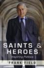 Saints and Heroes : Inspiring Politics - Book