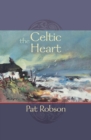 The Celtic Heart : An Anthology Of Prayers And Poems In The Celtic Tradition - Book