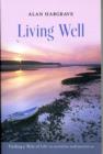 Living Well : Finding A 'Rule Of Life' To Revitalise And Sustain Us - Book