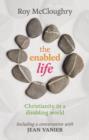 The Enabled Life : Christianity in a Disabling World - Book
