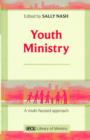 Youth Ministry : A Multifaceted Approach - Book
