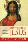 Constructing Jesus : Memory, Imagination And History - Book