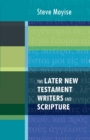 The Later New Testament Writers and Scripture - Book