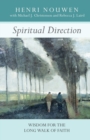 Spiritual Direction : Wisdom for the Long Walk of Faith - Book