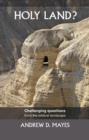 Holy Land? : Challenging Questions From The Biblical Landscape - Book