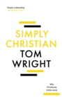 Simply Christian : Why Christianity Makes Sense - eBook