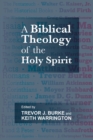A Biblical Theology of the Holy Spirit - Book