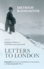 Letters to London : Bonhoeffer'S Previously Unpublished Correspondence With Ernst Cromwell, 1935-36 - Book