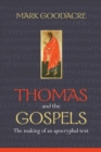 Thomas and the Gospels : The Making Of An Apocryphal Text - Book