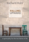 Falling Upward : A Spirituality For The Two Halves Of Life - Book
