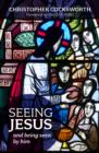 Seeing Jesus : And Being Seen By Him - Book