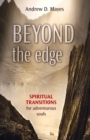 Beyond the Edge : Spiritual transitions for adventurous souls - Book