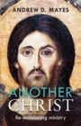 Another Christ : Re-Envisioning Ministry - Book