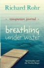 Breathing Under Water Companion Journal : Spirituality and the Twelve Steps - Book
