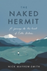 The Naked Hermit : A Journey to the Heart of Celtic Britain - eBook