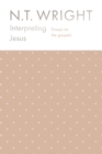 Interpreting Jesus : Essays on the Gospels - Book