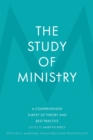 The Study of Ministry : A Comprehensive Survey of Theory and Best Practice - Book
