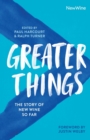 Greater Things : The Story of New Wine So Far - Book