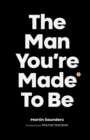 The Man You're Made to Be - Book