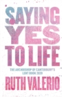 Saying Yes to Life : Originally published as The Archbishop of Canterbury's Lent Book 2020 - Book