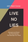 Live No Lies : Recognize and Resist the Three Enemies That Sabotage Your Peace - Book