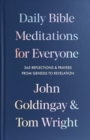 Daily Bible Meditations for Everyone : 365 Reflections and Prayers, from Genesis to Revelation - Book