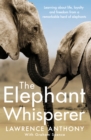 The Elephant Whisperer : Learning About Life, Loyalty and Freedom From a Remarkable Herd of Elephants - eBook