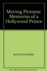 Moving Pictures : Memories of a Hollywood Prince - Book