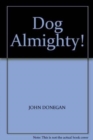 Dog Almighty! - Book