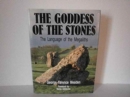 The Goddess of the Stones : Language of the Megaliths - Book