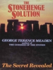 The Stonehenge Solution : The Secret Revealed - Book