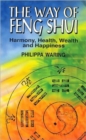 The Way of Feng Shui : Harmony, Health, Wealth and Happiness - Book
