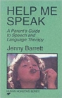Help Me Speak : Parent's Guide to Speech and Language Therapy - Book