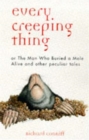 Every Creeping Thing : True Tales of Mildly Repulsive Wildlife - Book