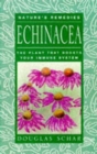 Echinacea : The Plant that Boosts Your Immune System - Book