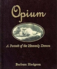 Opium : A Portrait of the Heavenly Demon - Book