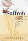 Secrets of Saffron : The Vagabond Life of the World's Most Seductive Herb - Book