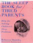 Sleep Book for Tired Parents : Help for Solving Children's Sleep Problems - Book