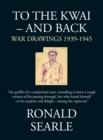 To the Kwai and Back : War Drawings 1939-1945 - Book